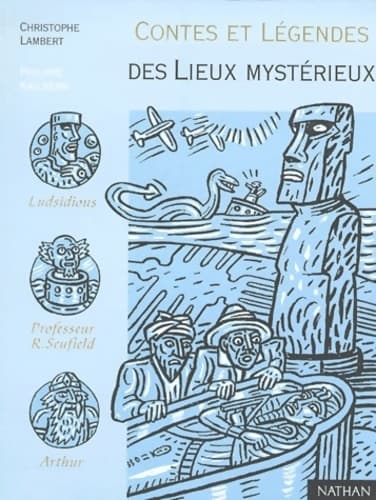 Contes et Légendes des Lieux Mystérieux - Christophe Lambert