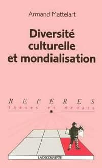Diversité culturelle et mondialisation - Armand Mattelart