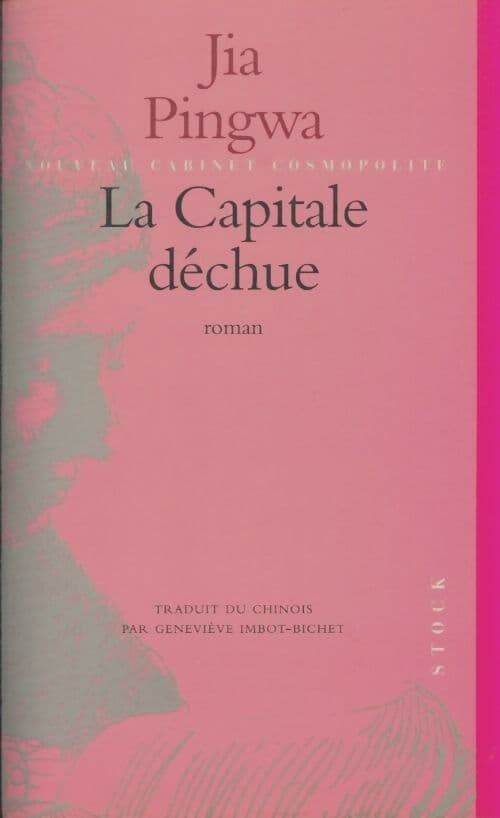 La capitale déchue - Jia Pingwa
