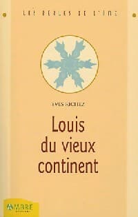 Louis du vieux continent - Yves Richez