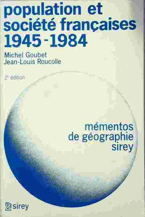 Population et société françaises : 1945-1984 - Michel Goubet