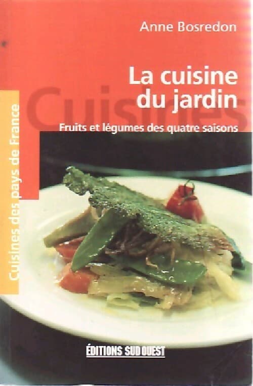 La cuisine du jardin - Anne Bosredon