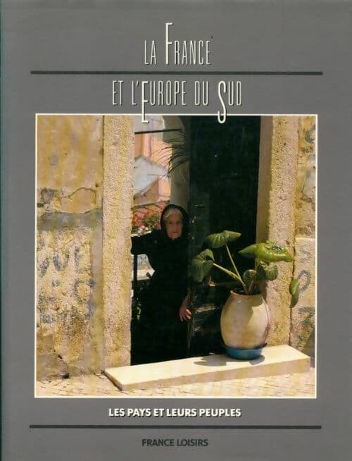 La France et l'Europe du sud - Collectif