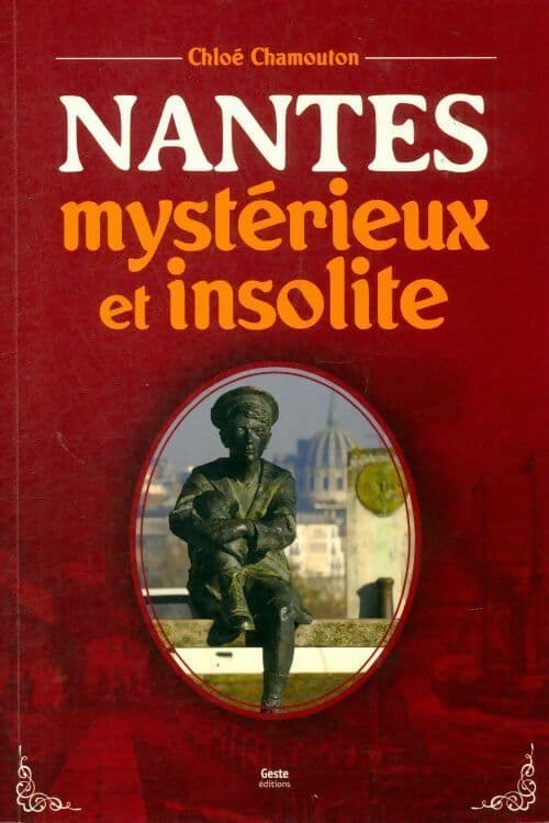 Nantes mystérieux et insolite - Chloé Chamouton