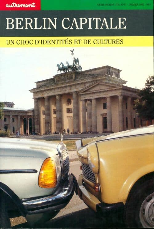Autrement n° 57 : Berlin capitale : Un choc d'identités et de culture - Collectif