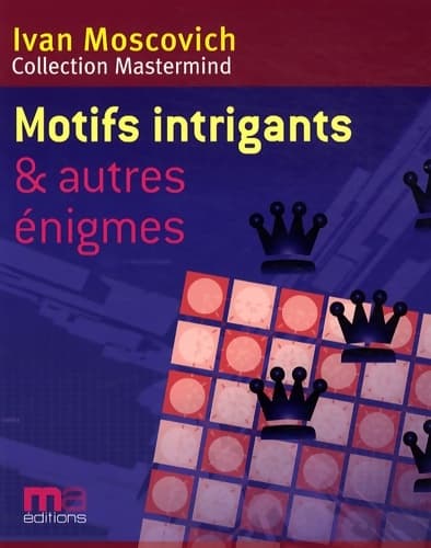 Motifs intrigants : Et autres énigmes - Ivan Moscovich