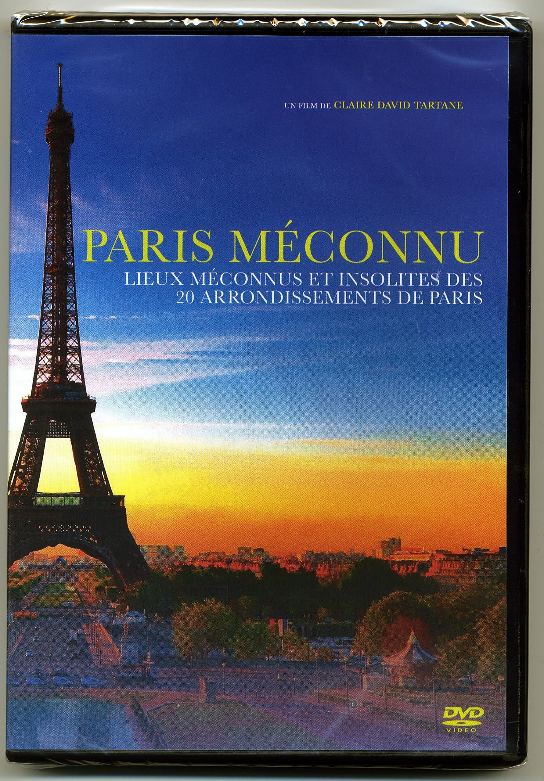 Paris Méconnu - Lieux méconnus et insolites des 20 arrondissements de paris - Claire David Tartane